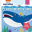 Baby Shark Przeciwieństwa