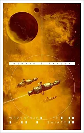 Bobiverse Tom 3 Wszystkie te światyE.Dennis Taylor