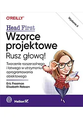 Wzorce projektowe Rusz głową! Tworzenie rozszerzalnego,Eric Freeman Wzorce projektowe Rusz głową! Tworzenie rozszerzalnego,Eric Freeman