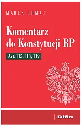 Komentarz do Konstytucji RP Art. 115,,Marek Chmaj
