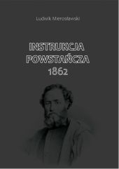 Instrukcja Powstańcza 1862 Instrukcja Powstańcza 1862
