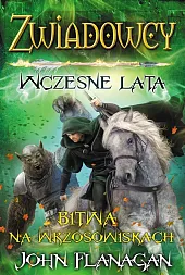 Zwiadowcy Wczesne lata Księga 2 Bitwa,John Flanagan