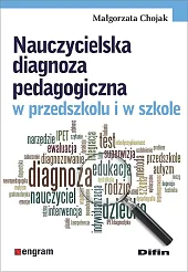 Nauczycielska diagnoza pedagogiczna w przedszkolu i,Małgorzata Chojak