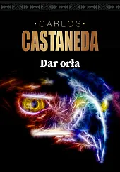 Dar orłaCarlos Castaneda Dar orłaCarlos Castaneda