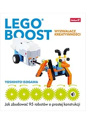 LEGO BOOST - wyzwalacz kreatywności. Jak,Isogawa Yoshihito LEGO BOOST - wyzwalacz kreatywności. Jak,Isogawa Yoshihito