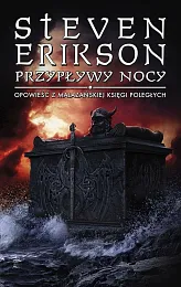 Przypływy nocy Opowieść z Malazańskiej Księgi,Steven Erikson