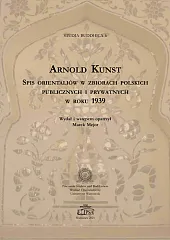 Spis orientaliów w zbiorach polskich publicznych,Arnold Kunst