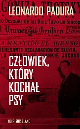 Człowiek, który kochał psyLeonardo Padura