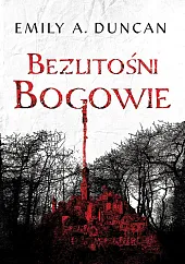 Bezlitośni bogowieEmily A. Duncan