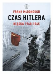 Czas Hitlera Tom 2 Klęska 1940-1945 Czas Hitlera Tom 2 Klęska 1940-1945