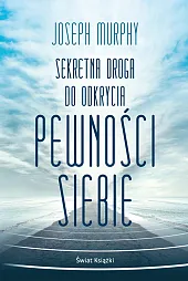Sekretna droga do odkrycia pewności siebie