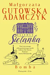 Osiedle Sielanka. BombaMałgorzata Gutowska-Adamczyk Osiedle Sielanka. BombaMałgorzata Gutowska-Adamczyk