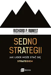 Sedno strategiiP.Richard Rumelt Sedno strategiiP.Richard Rumelt