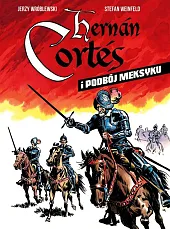 Hernan Cortes i podbój MeksykuStefan Weinfeld