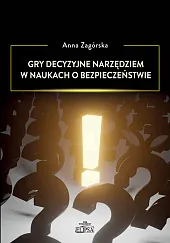 Gry decyzyjne narzędziem w naukach o,Anna Zagórska Gry decyzyjne narzędziem w naukach o,Anna Zagórska