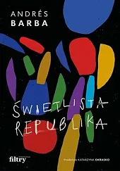 Świetlista republikaAndres Barba
