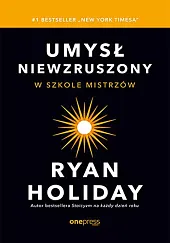 Umysł niewzruszony.Ryan Holiday Umysł niewzruszony.Ryan Holiday