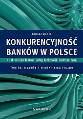 Konkurencyjność banków w Polsce w zakresie,Tomasz Siudek Konkurencyjność banków w Polsce w zakresie,Tomasz Siudek