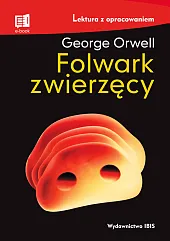 Folwark zwierzęcy Lektura z opracowaniemGeorge Orwell
