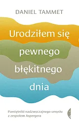Urodziłem się pewnego błękitnego dniaDaniel Tammet