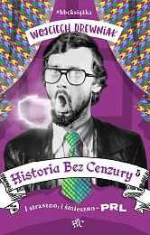 Historia bez cenzury 5 I straszno,,Wojciech Drewniak