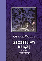 Szczęśliwy książę i inne opowiastki Szczęśliwy książę i inne opowiastki