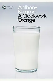 A Clockwork OrangeAnthony Burgess A Clockwork OrangeAnthony Burgess