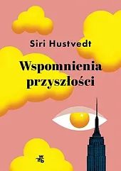 Wspomnienia przyszłościSiri Hustvedt