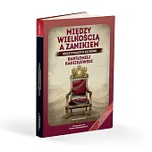 Między wielkością a zanikiemBartłomiej Radziejewski
