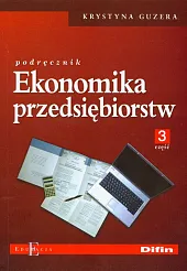 Ekonomika przedsiębiorstw Podręcznik część 3 Ekonomika przedsiębiorstw Podręcznik część 3