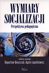 Wymiary socjalizacjiBogusław Bieszczad