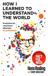 How I Learned to Understand the,Hans Rosling