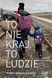 To nie kraj, to ludzieJoanna Racewicz