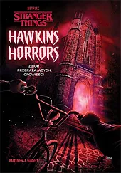 Hawkins Horrors Stranger ThingsJ.Matthew Gilbert Hawkins Horrors Stranger ThingsJ.Matthew Gilbert