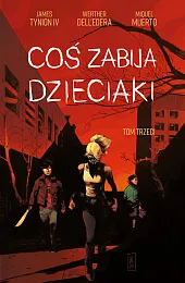 Coś zabija dzieciaki tom 3Werther Dell’Edera Coś zabija dzieciaki tom 3Werther Dell’Edera