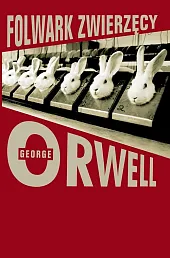 Folwark zwierzęcyGeorge Orwell Folwark zwierzęcyGeorge Orwell