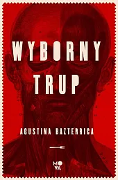 Wyborny trupAgustina Bazterrica
