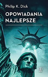 Opowiadania najlepszeK.Philip Dick Opowiadania najlepszeK.Philip Dick