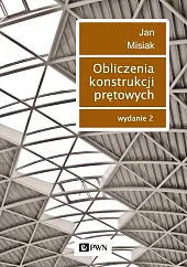 Obliczenia konstrukcji prętowychJan Misiak Obliczenia konstrukcji prętowychJan Misiak