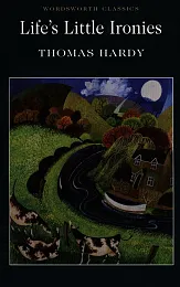 Life's Little IroniesThomas Hardy Life's Little IroniesThomas Hardy