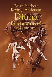 Diuna Krucjata przeciw maszynomBrian Herbert Diuna Krucjata przeciw maszynomBrian Herbert