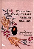 Wspomnienia Wandy z Wolskich Umińskiej (1841-1926) Wspomnienia Wandy z Wolskich Umińskiej (1841-1926)