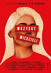 Wszyscy wiedzieliKarolina Korwin Piotrowska Wszyscy wiedzieliKarolina Korwin Piotrowska