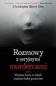 Rozmowy z seryjnymi mordercami Rozmowy z seryjnymi mordercami