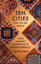 Ten Cities that Led the WorldPaul Strathern