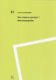 Nie-miejsca pamięci 1 Nie-miejsca pamięci 1