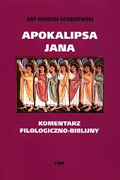 Apokalipsa Jana Komentarz filologiczno-biblijnyMarian Gołębiewski