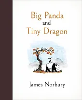 Big Panda and Tiny DragonJames Norbury Big Panda and Tiny DragonJames Norbury