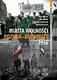 Miasta Wolności Poznań-Budapeszt 1956 Miasta Wolności Poznań-Budapeszt 1956