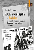 Prasa brytyjska a Polska w przededniu i w trakcie kampanii wrześniowej 1939 roku Prasa brytyjska a Polska w przededniu i w trakcie kampanii wrześniowej 1939 roku